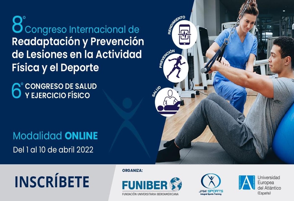 8º Congreso Internacional de Readaptación y Prevención de Lesiones en la Actividad Física y el Deporte, y el 6º Congreso de Salud y Ejercicio Físico – JAM Sports